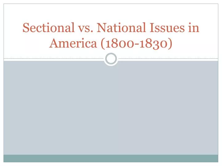 sectional vs national issues in america 1800 1830