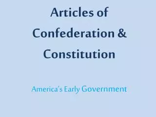 Articles of Confederation &amp; Constitution