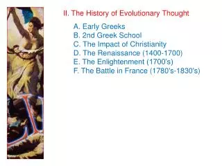 II. The History of Evolutionary Thought A. Early Greeks B. 2nd Greek School
