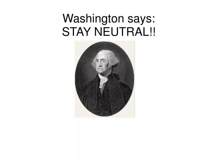 washington says stay neutral