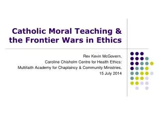 Catholic Moral Teaching &amp; the Frontier Wars in Ethics