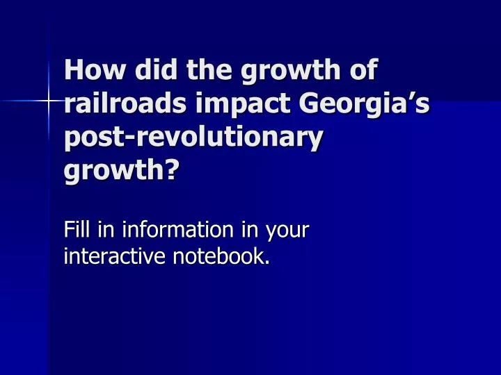 how did the growth of railroads impact georgia s post revolutionary growth