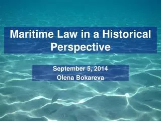 Maritime Law in a Historical Perspective
