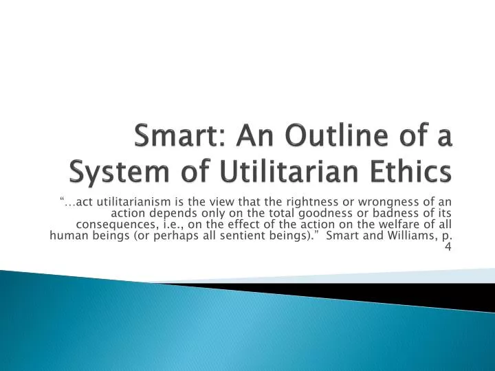 smart an outline of a system of utilitarian ethics