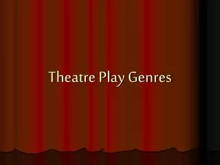 Theatre Play Genres