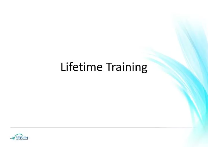 lifetime training