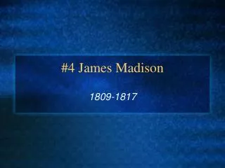 #4 James Madison