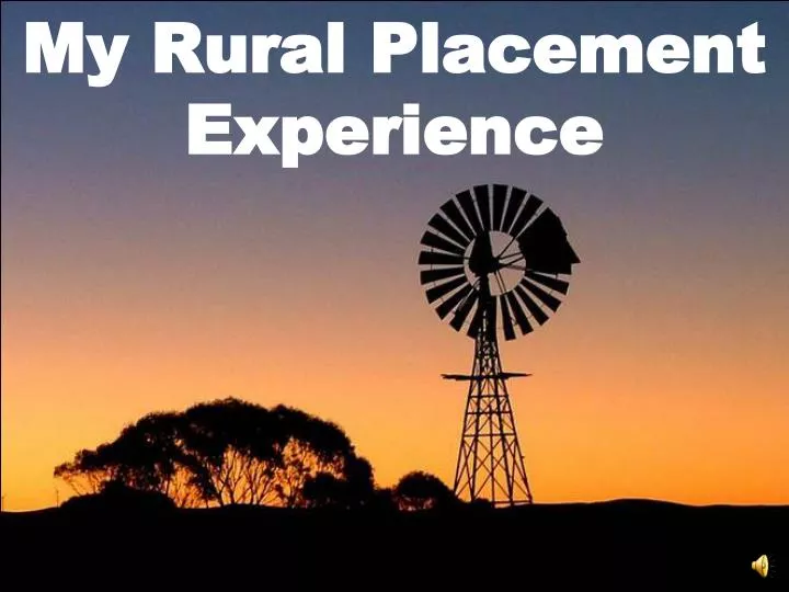 my rural placement experience