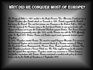 Why Did He conquer most of Europe?
