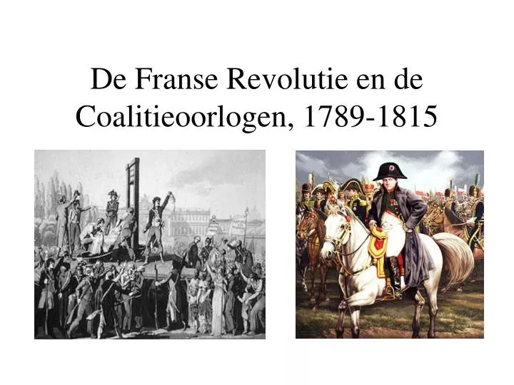 de franse revolutie en de coalitieoorlogen 1789 1815