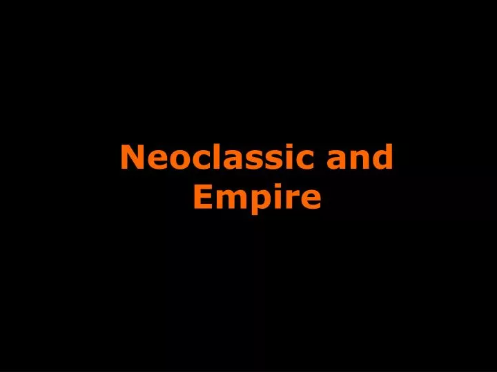 neoclassic and empire