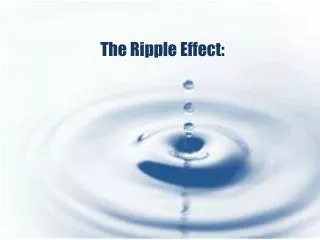 The Ripple Effect:
