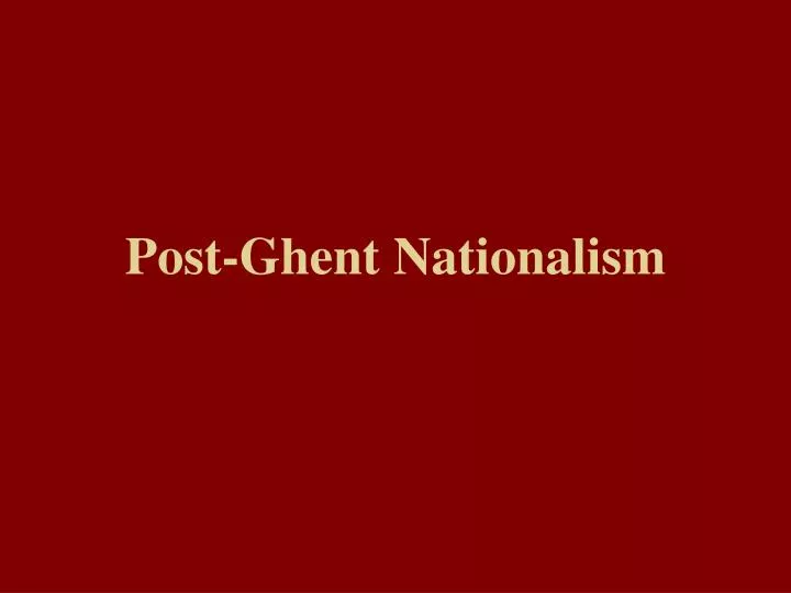 post ghent nationalism