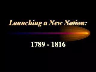 Launching a New Nation: