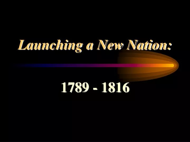 launching a new nation