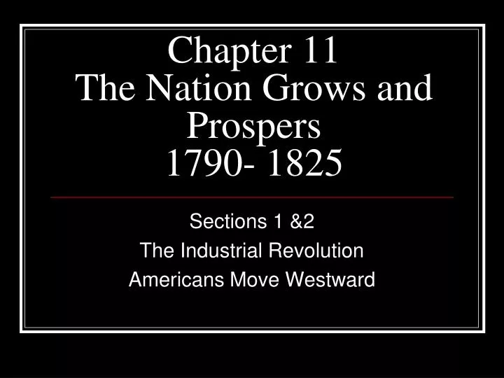 chapter 11 the nation grows and prospers 1790 1825