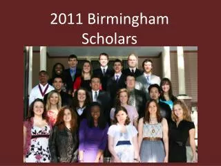2011 Birmingham Scholars (in alphabetical order)