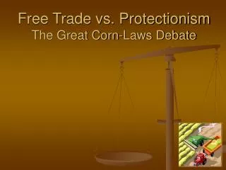 Free Trade vs. Protectionism The Great Corn-Laws Debate