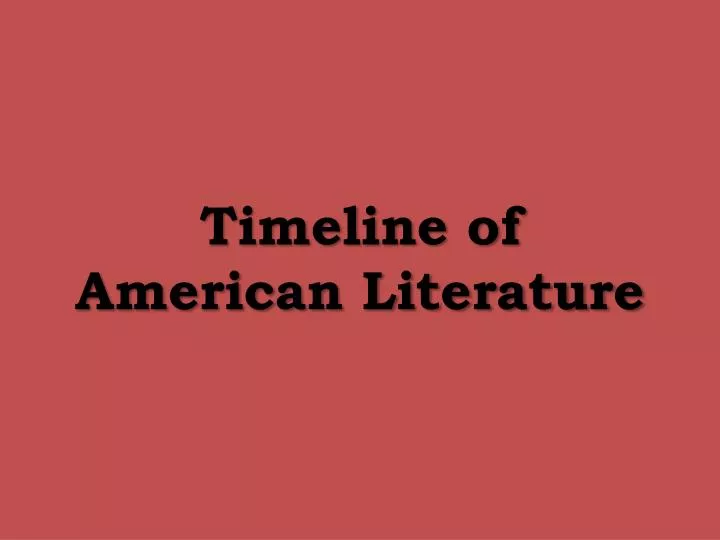 PPT - Timeline of American Literature PowerPoint Presentation, free ...