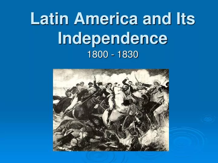 latin america and its independence