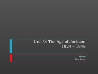 unit 9 the age of jackson 1824 1848
