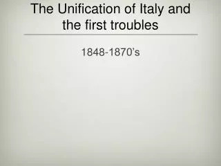 The Unification of Italy and the first troubles