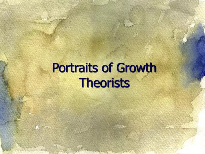 portraits of growth theorists