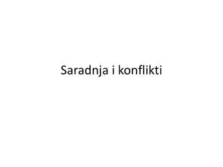 saradnja i konflikti