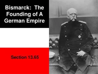 Bismarck: The Founding of A German Empire
