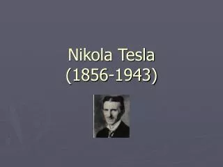 nikola tesla 1856 1943