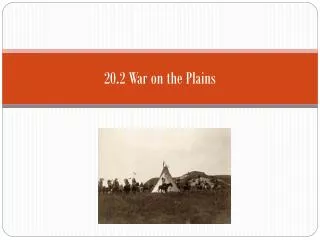 20.2 War on the Plains
