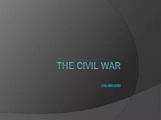 The Civil War Civil War intro