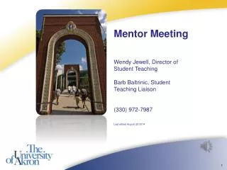 Mentor Meeting Wendy Jewell, Director of Student Teaching Barb Baltrinic, Student Teaching Liaison