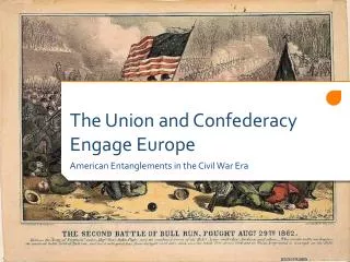 The Union and Confederacy Engage Europe