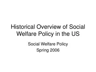 Historical Overview of Social Welfare Policy in the US