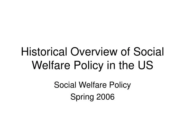 historical overview of social welfare policy in the us