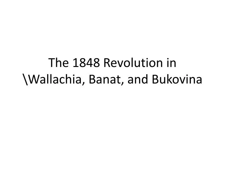 the 1848 revolution in wallachia banat and bukovina
