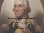 “ Painting American History” - slide 1