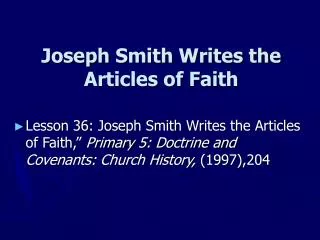 Joseph Smith Writes the Articles of Faith