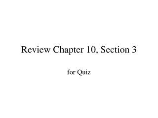 Review Chapter 10, Section 3