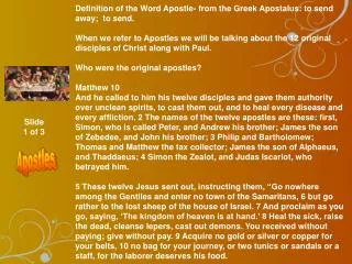 Definition of the Word Apostle- from the Greek Apostalus: to send away; to send.