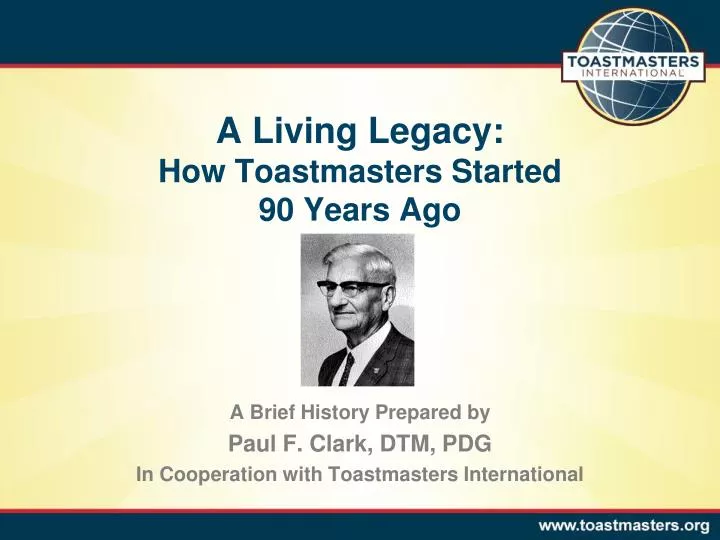 a living legacy how toastmasters started 90 years ago