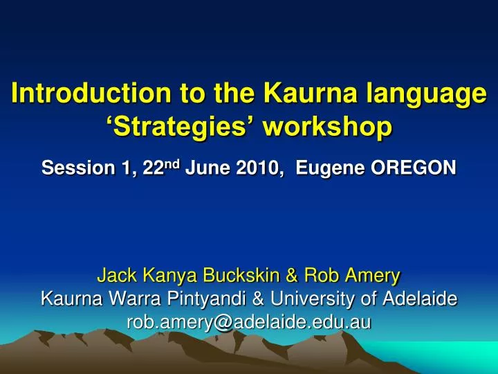 introduction to the kaurna language strategies workshop session 1 22 nd june 2010 eugene oregon