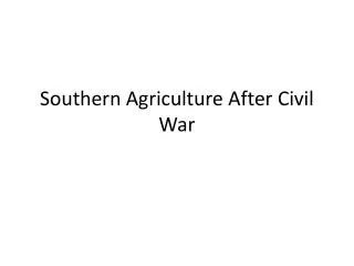 Southern Agriculture After Civil War