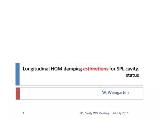 Longitudinal HOM damping estimations for SPL cavity. status
