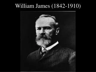 William James (1842-1910)