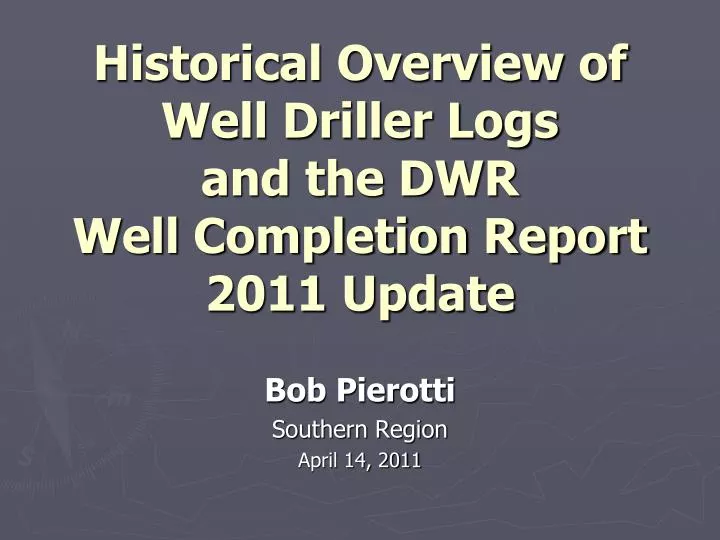 historical overview of well driller logs and the dwr well completion report 2011 update