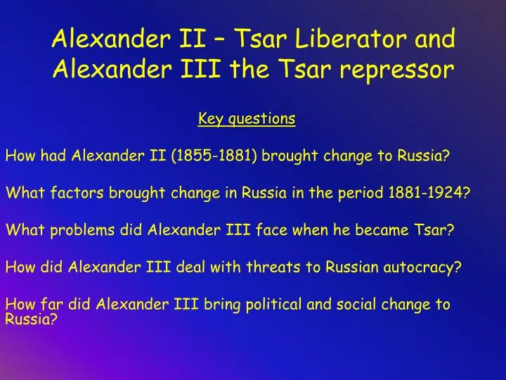 alexander ii tsar liberator and alexander iii the tsar repressor