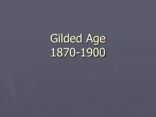 Gilded Age 1870-1900