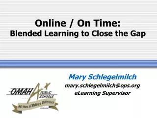 Online / On Time: Blended Learning to Close the Gap
